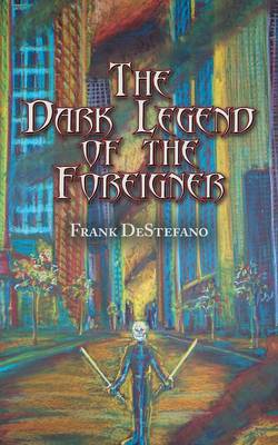The Dark Legend of the Foreigner (Paperback)