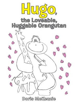 Hugo, the Loveable, Huggable Orangutan (Paperback)