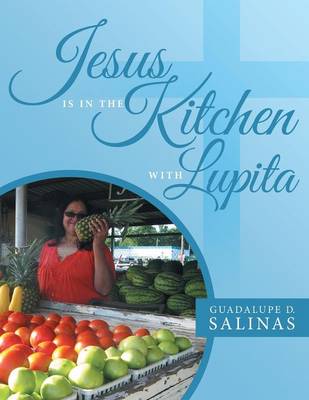 Jesus Is in the Kitchen with Lupita (Paperback)