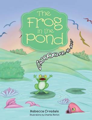 The Frog in the Pond (Hardback)