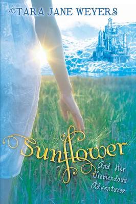 Sunflower: And Her Tremendous Adventures (Paperback)
