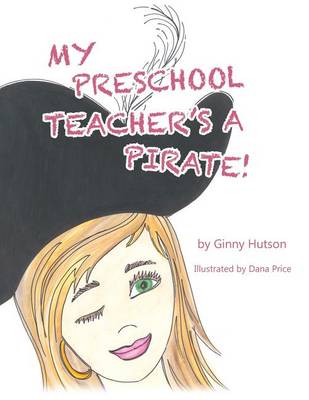 My Preschool Teacher's a Pirate! (Paperback)
