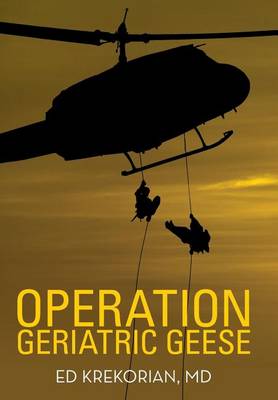 Operation Geriatric Geese (Hardback)