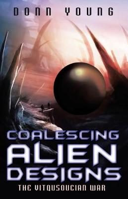 Coalescing Alien Designs: The Vitqusoucian War (Paperback)