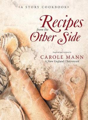 Recipes from the Other Side: A Story Cookbook (Hardback)