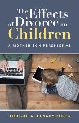 The Effects of Divorce on Children: A Mother-Son Perspective (Paperback)