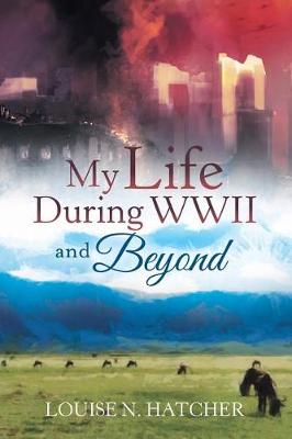 My Life During WWII and Beyond (Paperback)