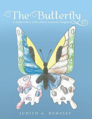 The Butterfly: A Mother's Story of Her Down's Syndrome Daughter (Paperback)