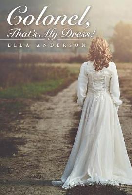 Colonel, That's My Dress! (Hardback)