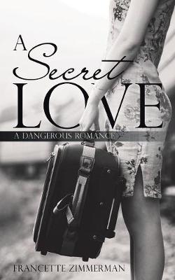 A Secret Love: A Dangerous Romance (Paperback)