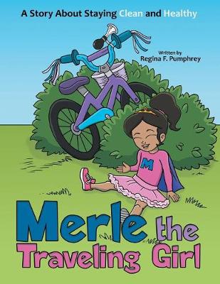 Merle the Traveling Girl: A Story about Staying Clean and Healthy (Paperback)