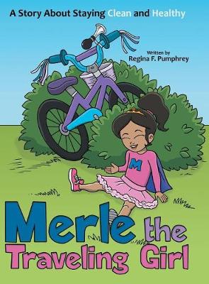 Merle the Traveling Girl: A Story about Staying Clean and Healthy (Hardback)