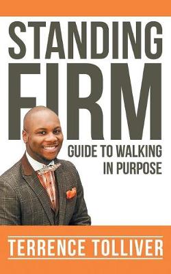 Standing Firm: Guide to Walking in Purpose (Paperback)