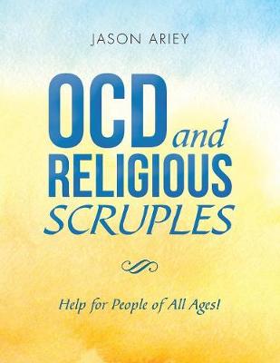 Ocd and Religious Scruples: Help for People of All Ages! (Paperback)