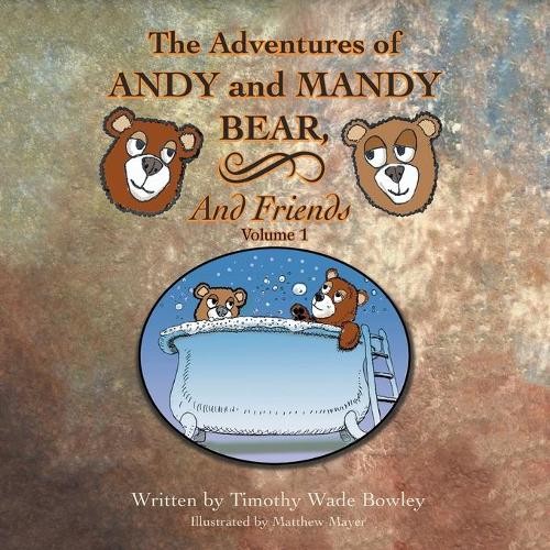 The Adventures of Andy and Mandy Bear and Friends: Volume 1 (Paperback)