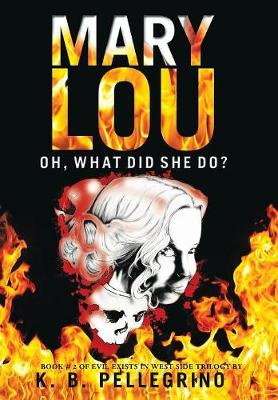 Mary Lou: Oh, What Did She Do? (Hardback)
