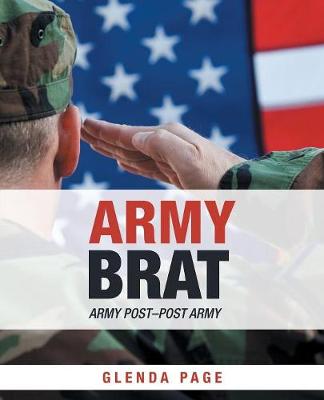 Army Brat: Army Post-Post Army (Paperback)