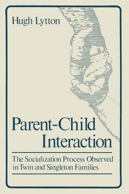 Parent-Child Interaction: The Socialization Process Observed in Twin and Singleton Families (Paperback)