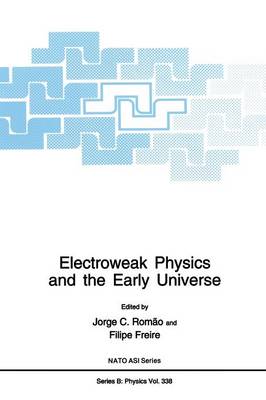 Electroweak Physics and the Early Universe - NATO Science Series B 338 (Paperback)
