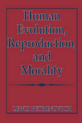 Human Evolution, Reproduction, and Morality (Paperback)