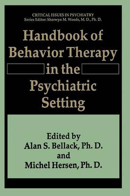 Handbook of Behavior Therapy in the Psychiatric Setting - Critical Issues in Psychiatry (Paperback)