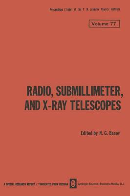Radio, Submillimeter, and X-Ray Telescopes - The Lebedev Physics Institute Series (Paperback)