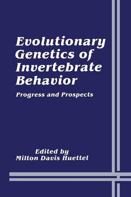 Evolutionary Genetics of Invertebrate Behavior: Progress and Prospects (Paperback)