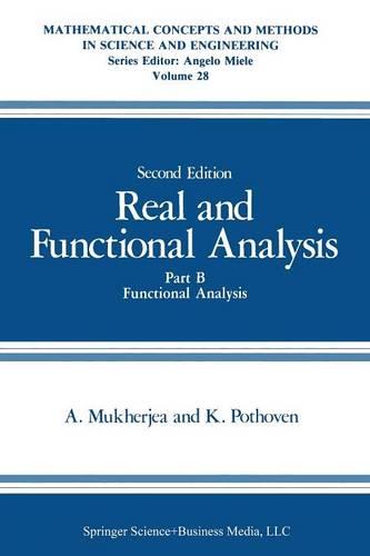 Real and Functional Analysis: Part B Functional Analysis - Mathematical Concepts and Methods in Science and Engineering 28 (Paperback)