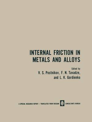 Internal Friction in Metals and Alloys (Paperback)