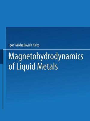 Magnetohydrodynamics of Liquid Metals (Paperback)