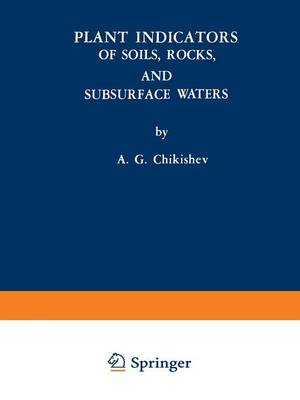 Plant Indicators of Soils, Rocks, and Subsurface Waters (Paperback)