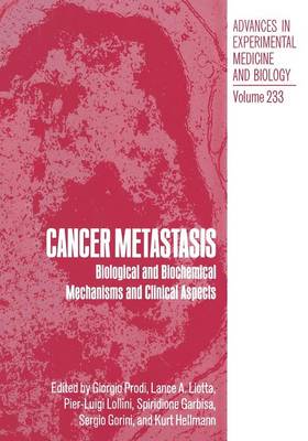 Cancer Metastasis: Biological and Biochemical Mechanisms and Clinical Aspects - Advances in Experimental Medicine and Biology 233 (Paperback)