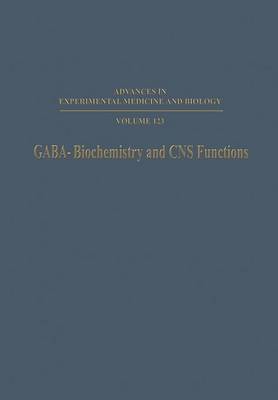 GABA-Biochemistry and CNS Functions - Advances in Experimental Medicine and Biology 123 (Paperback)
