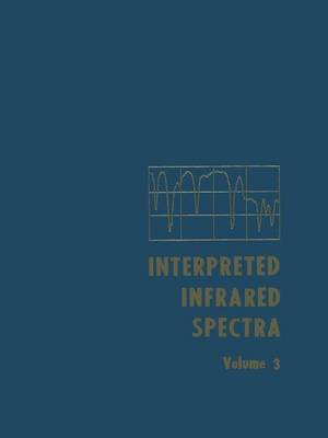 Interpreted Infrared Spectra: Volume 3 Including a Cumulative Index (Paperback)