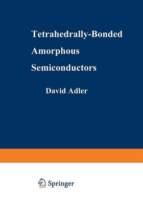 Tetrahedrally-Bonded Amorphous Semiconductors - Institute for Amorphous Studies Series (Paperback)