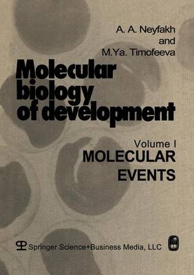Molecular biology of development: Volume I: Molecular Events (Paperback)