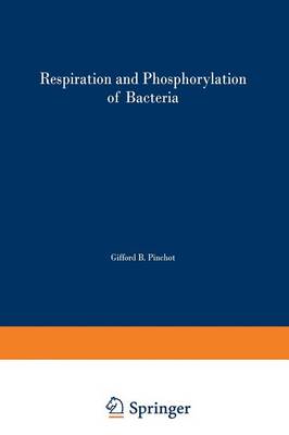 Respiration and Phosphorylation of Bacteria (Paperback)