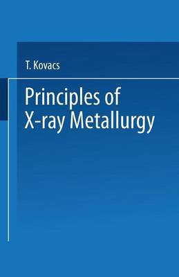 Principles of X-Ray Metallurgy (Paperback)