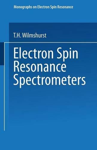 Electron Spin Resonance Spectrometers - Monographs on Electron Spin Resonance (Paperback)