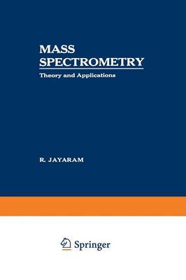 Mass Spectrometry: Theory and Applications (Paperback)