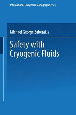 Safety with Cryogenic Fluids - The International Cryogenics Monograph Series (Paperback)
