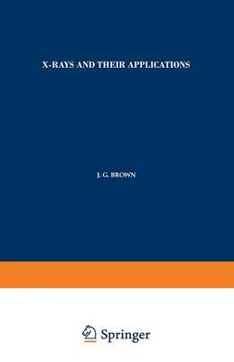 X-Rays and Their Applications (Paperback)