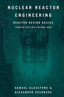 Nuclear Reactor Engineering: Reactor Design Basics (Paperback)