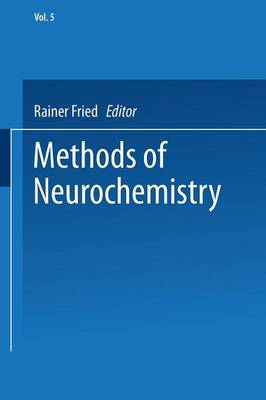 Methods of Neurochemistry: Volume 5 (Paperback)