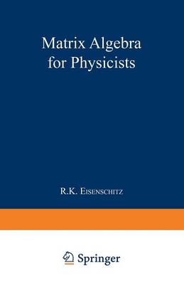 Matrix Algebra for Physicists (Paperback)