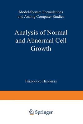 Analysis of Normal and Abnormal Cell Growth: Model-System Formulations and Analog Computer Studies (Paperback)