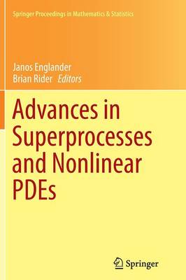 Advances in Superprocesses and Nonlinear PDEs - Springer Proceedings in Mathematics & Statistics 38 (Paperback)