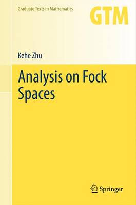 Analysis on Fock Spaces - Graduate Texts in Mathematics 263 (Paperback)