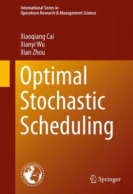 Optimal Stochastic Scheduling - International Series in Operations Research & Management Science 207 (Hardback)