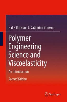 Polymer Engineering Science and Viscoelasticity: An Introduction (Hardback)